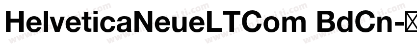 HelveticaNeueLTCom BdCn字体转换